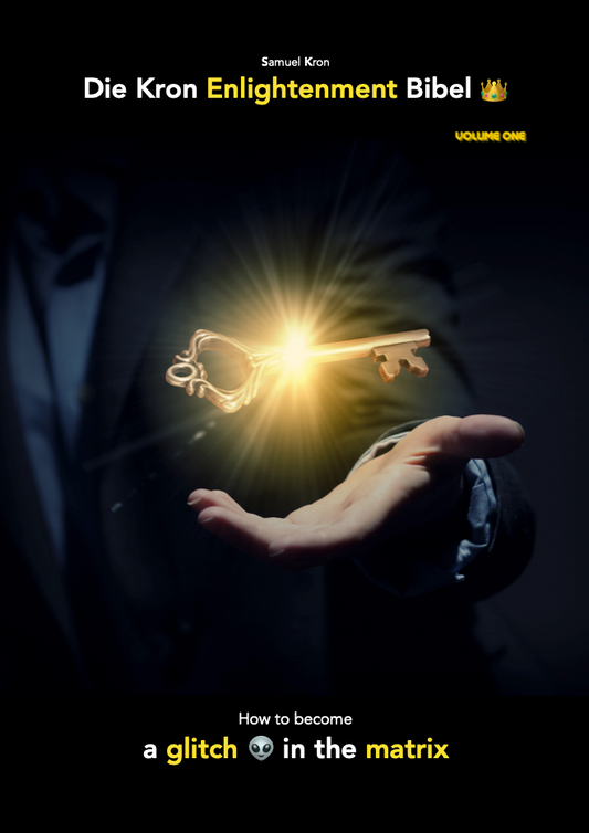 Die Kron Enlightenment Bibel - How to become a glitch in the matrix (Ebook)